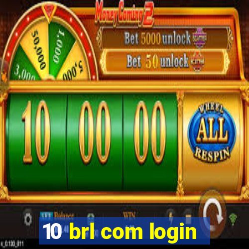 10 brl com login